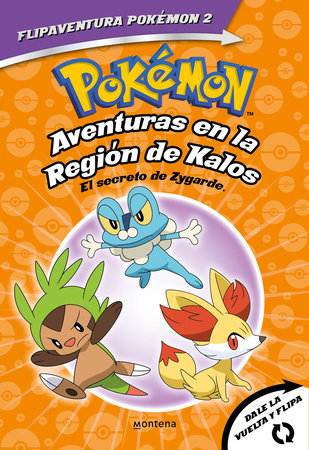 Pokémon. Aventuras en la Región Kalos: El secreto de Zygarde + Aventuras en la Región Teselia.Una verdad legendaria/The Secret of Zygarde: A Legendary Truth by Varios autores