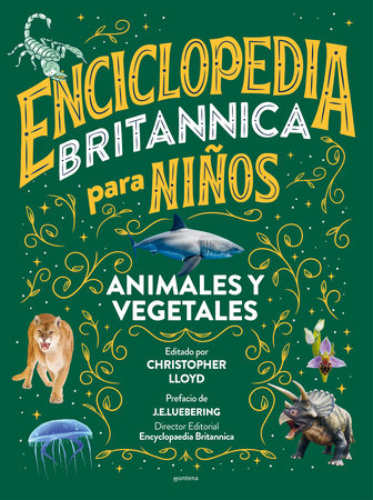 Enciclopedia Britannica para niños 2: Animales y vegetales / Britannica All New Kids' Encyclopedia: Life by Christopher Lloyd and Enciclopedia Britannica