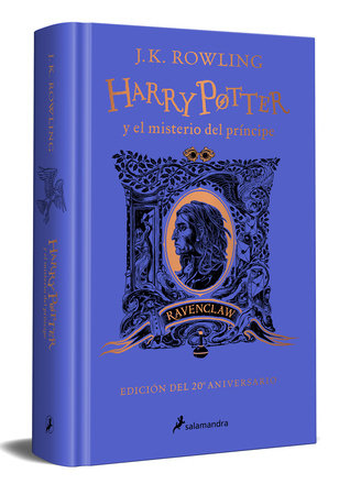 Harry Potter y el misterio del Príncipe (20 Aniv. Ravenclaw) / Harry Potter and the Half-Blood Prince (20th Anniversary Ed) by J.K. Rowling