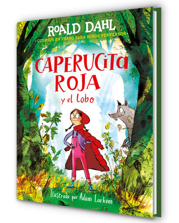 Caperucita roja y el lobo / Little Red Riding Hood and the Wolf by Roald Dahl