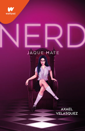 Nerd Libro 2: Jaque mate / Nerd, Book 2: Checkmate by Axael Velazques