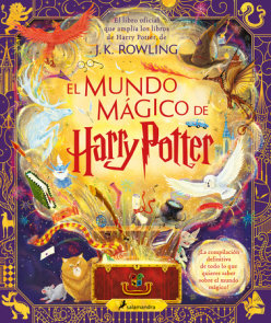 El mundo mágico de Harry Potter: El libro oficial que amplía los libros de Harry  Potter, de J.K. Rowling / The Harry Potter Wizarding Almanac