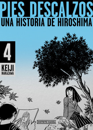 Pies descalzos 4: Una historia de Hiroshima / Barefoot Gen 4 by Keiji Nakazawa
