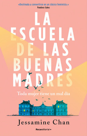 La escuela de las buenas madres / The School of Good Mothers by Jessamine Chan