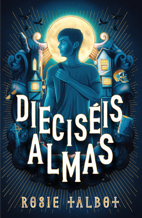 Dieciséis almas / Sixteen Souls by Rosie Talbot