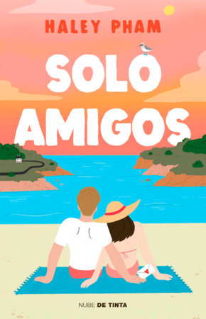 Solo amigos / Just Friends by Haley Pham