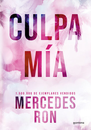 Culpa mía (edición especial) / My Fault by Mercedes Ron