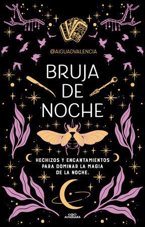 Bruja de noche: Hechizos y encantamientos para dominar la magia de la noche / Night Witch: Spells and Enchantments by @AIGUADVALENCIA