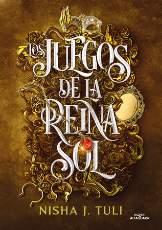 Los juegos de la Reina Sol / Trial of the Sun Queen by Nisha J. Tuli