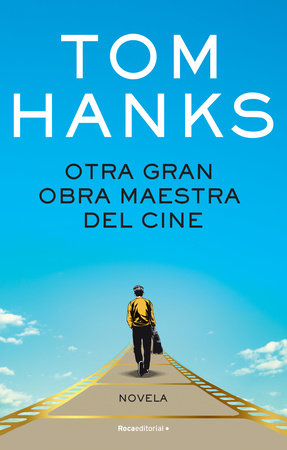 Otra gran obra maestra del cine / The Making of Another Major Motion Picture Mas terpiece by Tom Hanks