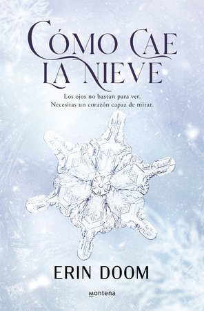 Cómo cae la nieve / The Way Snow Falls by Erin Doom