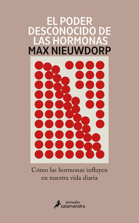 El poder desconocido de las hormonas / The Power of Hormones by Max Nieuwdorp