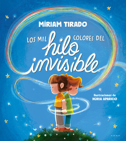 Los mil colores del hilo invisible / The Thousands of Colors in the Invisible Thread by Míriam Tirado