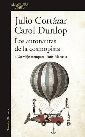 Los autonautas de la cosmopista / The Autonauts of the Cosmoroute by Julio Cortázar