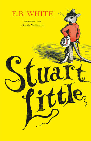 Stuart Little (Spanish Edition) by E.B. White