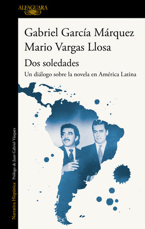 Dos soledades: Un diálogo sobre la novela en América Latina / Two Solitudes: A D ialogue About the Latin American Novel by Gabriel García Márquez and Mario Vargas Llosa