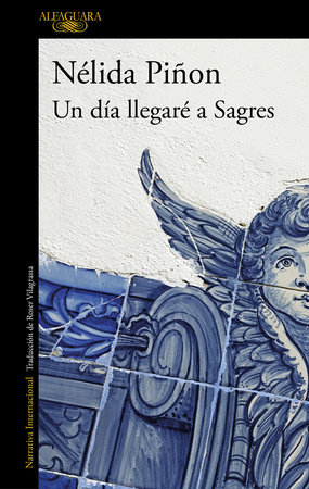 Un día llegaré a Sagres / One Day I Will Get to Sagres by Nélida Piñon