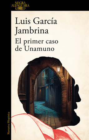 El primer caso de Unamuno / Unamuno's First Case by Luis García Jambrina