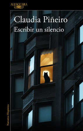 Escribir un silencio / Writing Silence by Claudia Piñeiro