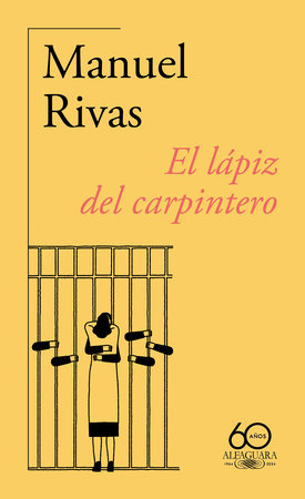 El lápiz del carpintero (60 aniversario de Alfaguara) / The Carpenter's Pencil by Manuel Rivas