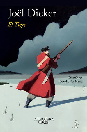 El tigre / The Tiger by Joel Dicker