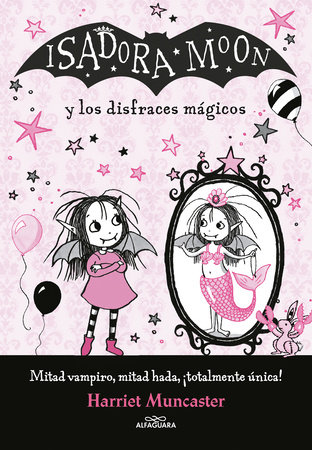 Isadora Moon y los disfraces mágicos / Isadora Moon and the Magical Costumes by Harriet Muncaster