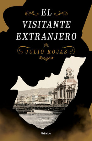 El visitante extranjero / The Foreign Visitor by Julio Rojas