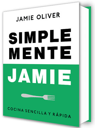 Simplemente Jamie: Cocina sencilla y rápida / Simply Jamie: Fast and Simple Food by Jamie Oliver
