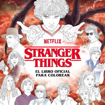 Stranger Things. El libro oficial para colorear / Stranger Things: The Official Coloring Book by Netflix