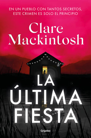 La última fiesta / The Last Party by Clare Mackintosh