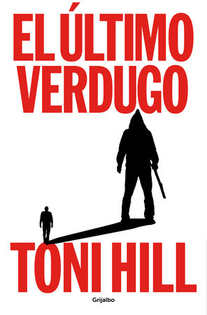 El último verdugo / The Last Executioner by Toni Hill