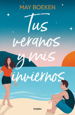 Tus veranos y mis inviernos / Your Summers and My Winters by May Boeken