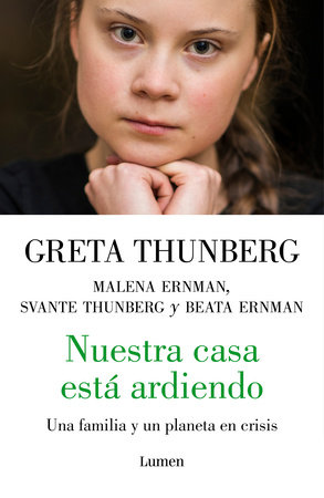 Nuestra casa está ardiendo / Our House is on Fire by Greta Thunberg, Malena Ernman, Beata Ernman and Svante Thunberg