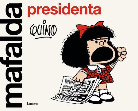 Mafalda presidenta / Mafalda President by Quino