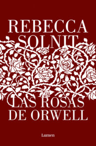 Las rosas de Orwell / Orwell's Roses
