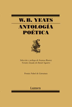 Antología Poética  / W.B. Yeats Poems Selected by Seamus Heaney by William Butler Yeats