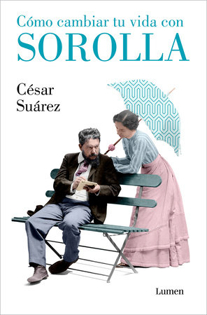 Cómo cambiar tu vida con Sorolla / How to Change Your Life with Sorolla by César Suárez