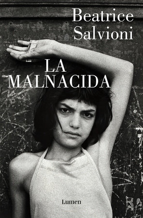 La malnacida / The Wicked One by Beatrice Salvioni