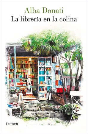 La librería en la colina / Diary of a Tuscan Bookshop by Alba Donati
