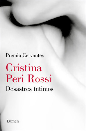 Desastres íntimos / Intimate Disasters by Cristina Peri Rossi