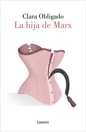 La hija de Marx / Marx's Daughter by Clara Obligado