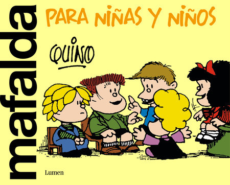 Mafalda para niñas y niños / Mafalda Only for Kids by Quino