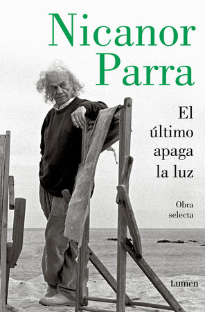 El último apaga la luz / The Last One Out Shuts the Lights by Nicanor Parra