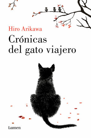 Crónicas del gato viajero / The Travelling Cat Chronicles by Hiro Arikawa