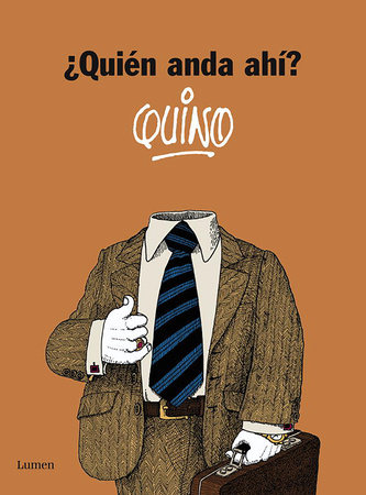 ¿Quién anda ahí? / Who Goes There? by Quino