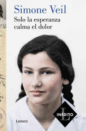 Solo la esperanza calma el dolor/ Only Hope Soothes the Pain by Simone Veil