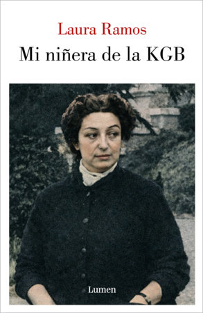 Mi niñera de la KGB / My KGB Nanny by Laura Ramos