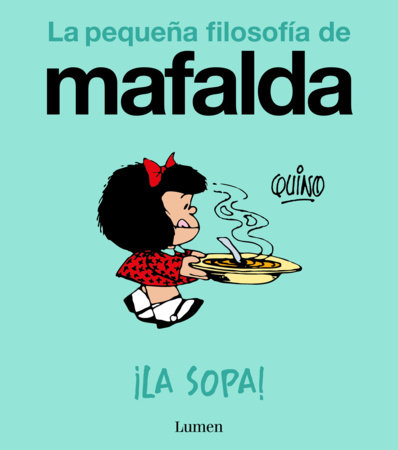 ¡La sopa! / The Soup! by Quino