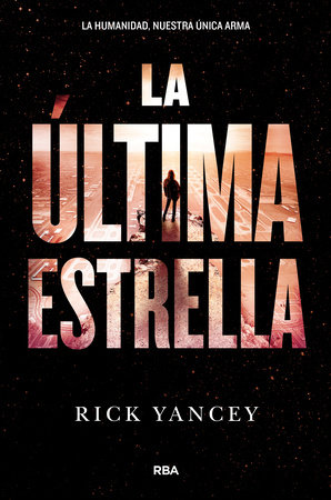 La última estrella / The Last Star by Rick Yancey
