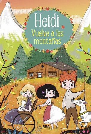 Heidi vuelve a las montañas / Heidi 2. Heidi Returns to the Mountains by Johanna Spyri